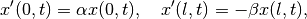x'(0,t) = \alpha x(0,t), \quad x'(l,t) = -\beta x(l,t) ,