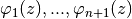 \varphi_1(z),...,\varphi_{n+1}(z)