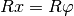 Rx = R\varphi