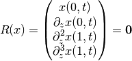 R(x) = \begin{pmatrix} x(0,t) \\
                \partial_z x(0,t) \\
                \partial^2_z x(1,t) \\
                \partial^3_z x(1,t)
\end{pmatrix} = \boldsymbol{0}
