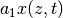 a_1 x(z,t)