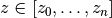 z \in [z_0, \dotsc, z_n]