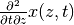 \frac{\partial^{2}}{\partial t \partial z}x(z, t)