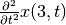 \frac{\partial^2}{\partial t^2}x(3, t)