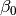 \beta_0