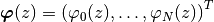 \boldsymbol{\varphi}(z)
= \left(\varphi_0(z), \dotsc, \varphi_N(z)\right)^T