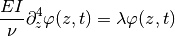 \frac{EI}{\nu} \partial^4_z \varphi(z, t) = \lambda \varphi(z, t)