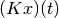 (Kx)(t)