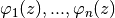 \varphi_1(z),...,\varphi_n(z)