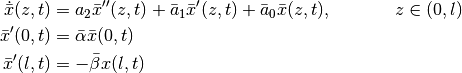 \begin{align*}
\dot{\bar{x}}(z,t) &= a_2 \bar x''(z,t) + \bar a_1 \bar x'(z,t) +
\bar a_0 \bar x(z,t), && z\in (0, l) \\
\bar x'(0,t) &= \bar\alpha \bar x(0,t) \\
\bar x'(l,t) &= -\bar\beta x(l,t)
\end{align*}
