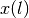 x(l)
