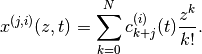 x^{(j,i)}(z,t)=\sum_{k=0}^{N} c_{k+j}^{(i)}(t) \frac{z^k}{k!}.
