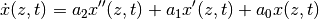 \dot x(z,t) = a_2 x''(z,t) + a_1 x'(z,t) + a_0 x(z,t)