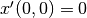 x'(0,0)=0