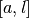 [a,l]