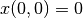 x(0,0)=0