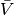 \bar V