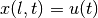 x(l,t)=u(t)
