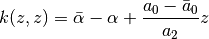 k(z,z) = \bar\alpha - \alpha + \frac{a_0-\bar a_0}{a_2} z