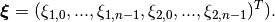 \boldsymbol\xi = (\xi_{1,0},...,\xi_{1,n-1},\xi_{2,0},...,\xi_{2,n-1})^T) .