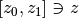 [z_0,z_1]\ni z