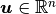 \boldsymbol{u}\in\mathbb R^n