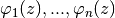 \varphi_1(z),...,\varphi_n(z)