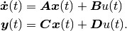 \boldsymbol{\dot{x}}(t) &= \boldsymbol{A}\boldsymbol{x}(t) + \boldsymbol{B}u(t) \\
\boldsymbol{y}(t) &= \boldsymbol{C}\boldsymbol{x}(t) + \boldsymbol{D}u(t).