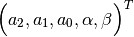 \Big( a_2, a_1, a_0, \alpha, \beta \Big)^T