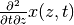 \frac{\partial^{2}}{\partial t \partial z}x(z, t)