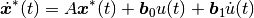 \begin{align*}
\dot{\boldsymbol{x}}^*(t) = A \boldsymbol x^*(t) + \boldsymbol b_0 u(t) + \boldsymbol b_1 \dot{u}(t)
\end{align*}