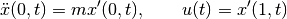 \ddot{x}(0,t) = m x'(0,t), \qquad u(t) = x'(1,t)