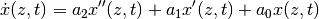 \dot x(z,t) = a_2 x''(z,t) + a_1 x'(z,t) + a_0 x(z,t)