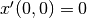 x'(0,0)=0