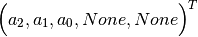 \Big( a_2, a_1, a_0, None, None \Big)^T